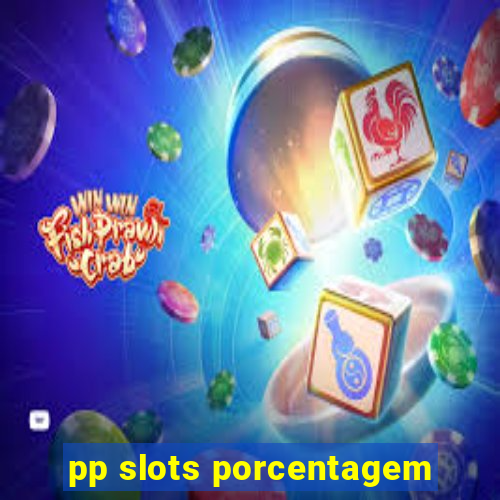 pp slots porcentagem